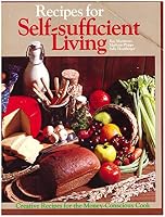 Recipes for self-sufficient living 0877479550 Book Cover