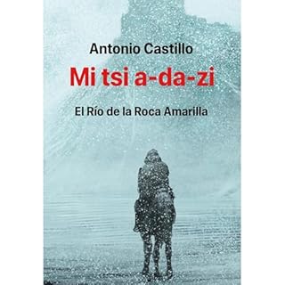 Mi tsi a-da-zi Audiolibro Por Antonio E. Castillo G&oacute;mez arte de portada