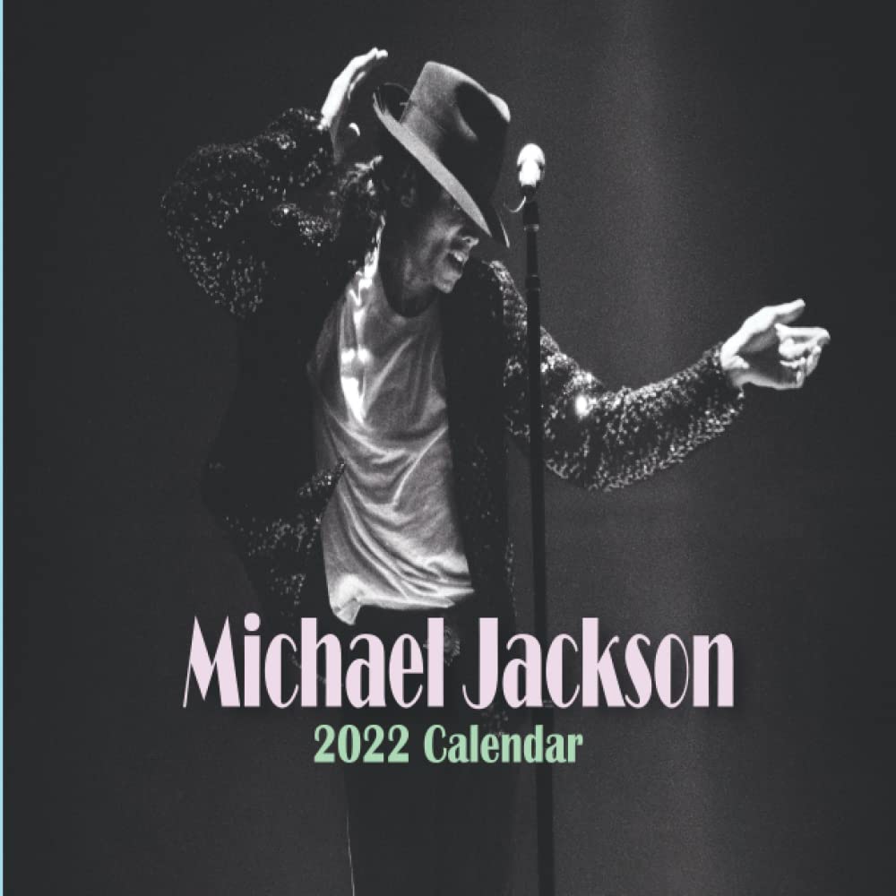 Michael Jackson 2022 Calendar: 2022-2023 16 Month Michael Jackson Calendar With Exclusive Michael Jackson Photos