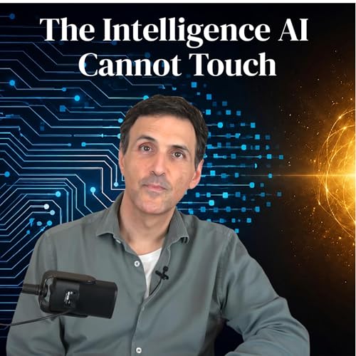 The Intelligence AI Cannot Touch