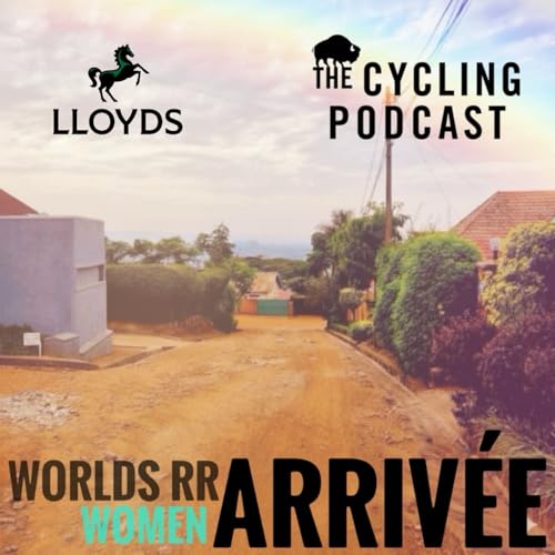 S13 Ep141: Arrivée | Women's World Championship Road Race 2025 Podcast Por arte de portada