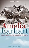  Amelia Earhart: Der Traum von grenzenloser Freiheit (Biografien)