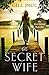 The Secret Wife: Love. Guilt. Heartbreak.