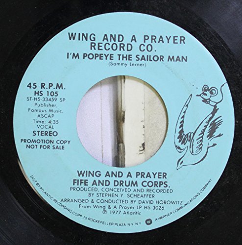 Wing and A Prayer Fife and Drum Corps 45 RPM I'm Popeye the Sailor Man / I'm Popeye the Sailor Man