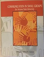 Communication in Small Groups (Custom Edition for Arizona State University, 0495087289 Book Cover