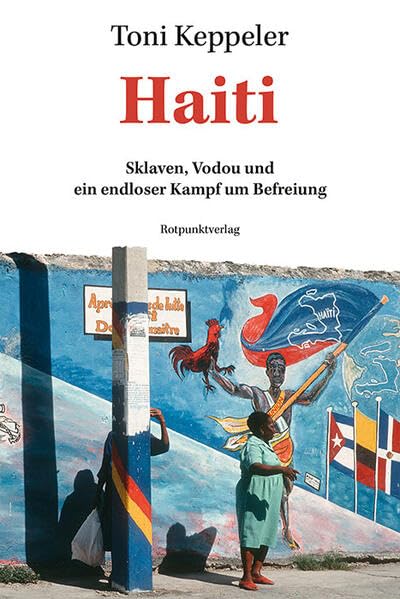 Haiti: Sklaven, Vodou und ein endloser Kampf um Befreiung