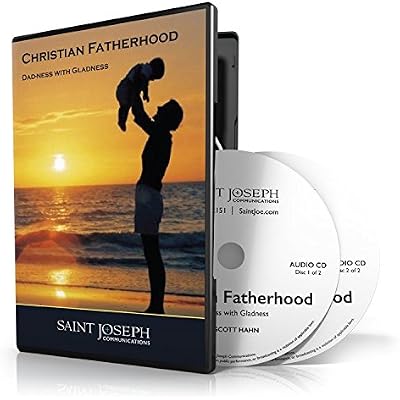 Christian Fatherhood: ""Dad-ness with Gladness"" [Audio CD] Scott Hahn