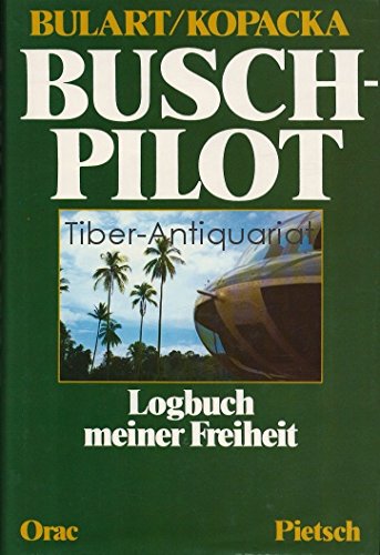 Preisvergleich Produktbild Der Buschpilot.. Logbuch meiner Freiheit.