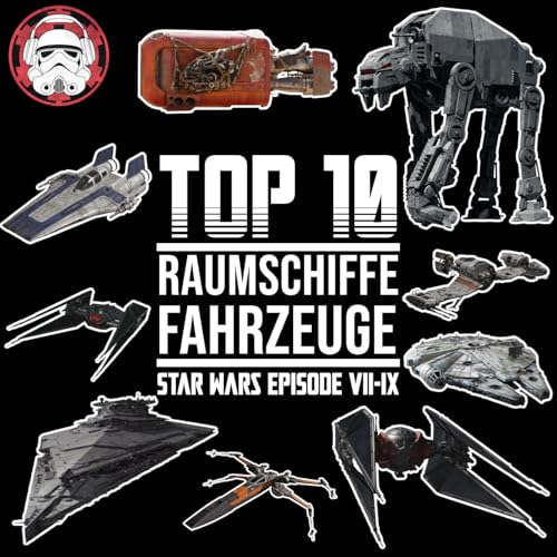 #122: Top 10 – Raumschiffe und Fahrzeuge der Sequel-Trilogie Titelbild