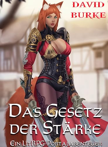 Das Gesetz der Stärke: Ein LitRPG-Portalabenteuer (Die Vier Gesetze 1) für 7,99 EUR bei amazon.de Bild: Das Gesetz der Stärke: Ein LitRPG-Portalabenteuer (Die Vier Gesetze 1) für 7,99 EUR bei amazon.de