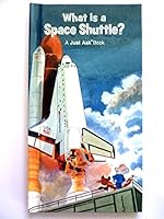 What Is A Space Shuttle? A Just Ask Book B000GNWXR4 Book Cover