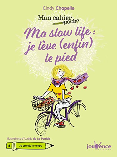 Télécharger Mon cahier poche : Ma slow life : je lève (enfin) le pied Livre PDF Gratuit