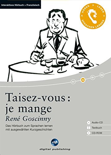 Taisez-vous : je mange: Das Hörbuch zum Sprachen lernen.mit ausgewählten Kurzgeschichten / Audio-C Taisez-vous : je mange: Das Hörbuch zum Sprachen lernen.mit ausgewählten Kurzgeschichten / Audio-C