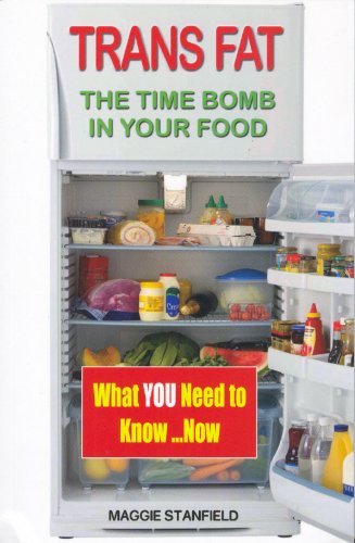  Trans Fat: The Time Bomb in your Food: The Killer in the Kitchen