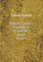 Bayard Taylor's translation of Goethe's Faust Volume 1 551931263X Book Cover
