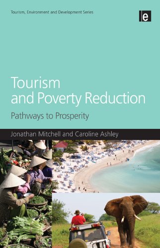 Tourism and Poverty Reduction: Pathways to Prosperity (Tourism, Environment and Development Series)