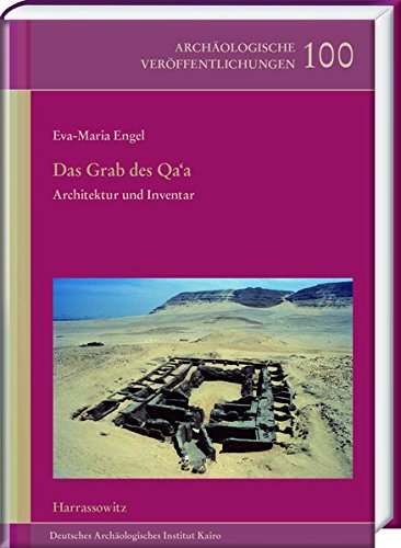 Das Grab Des Qa'a: Architektur Und Inventar (Archaologische Veroffentlichungen Des Deutschen Archaologisc) (German Edition)