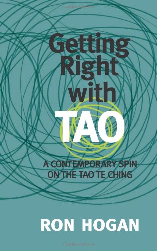 Getting Right with Tao: A Contemporary Spin on the Tao Te Ching PDF
