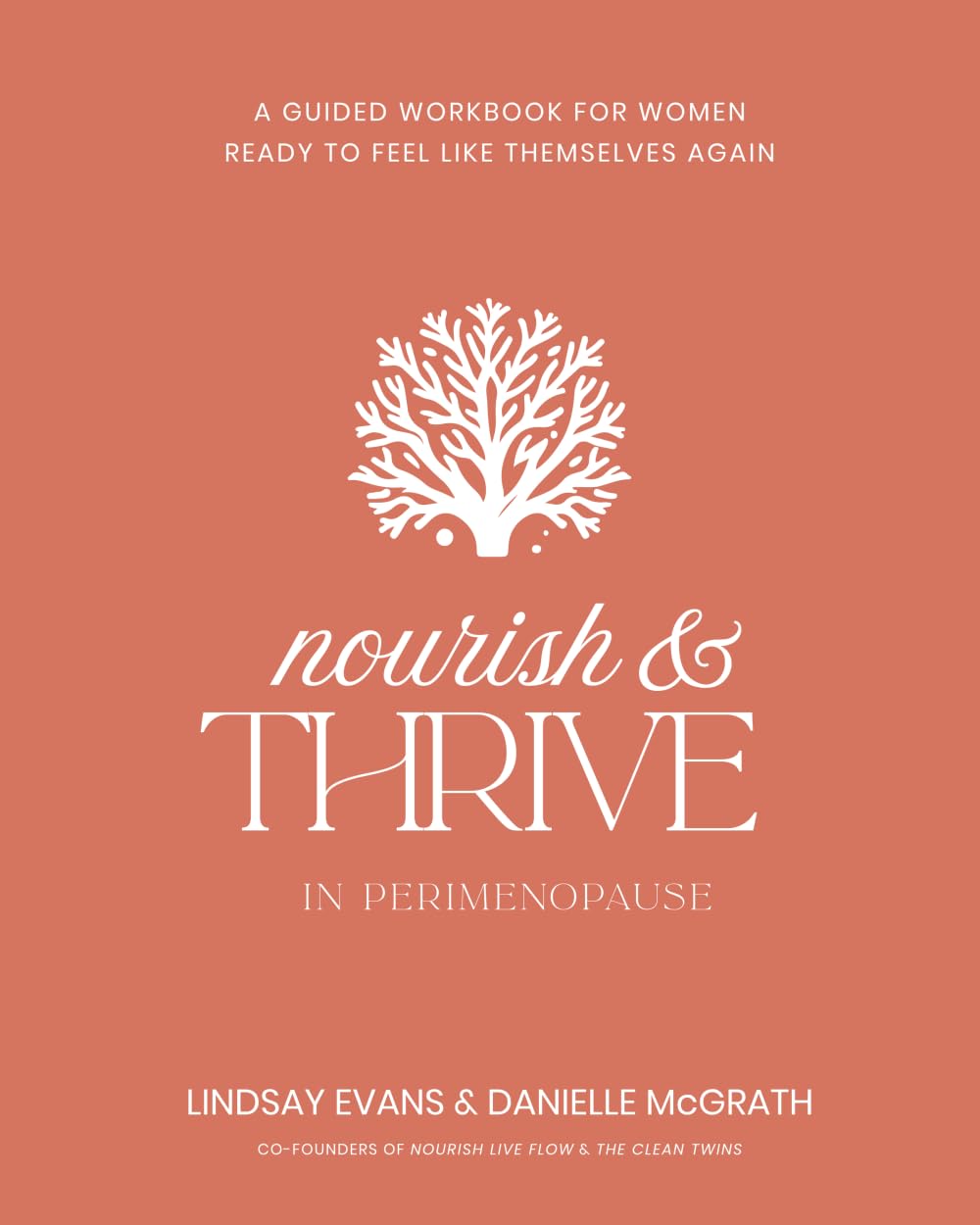 Nourish and Thrive: A Guided Workbook for Women Ready to Feel Like Themselves Again
