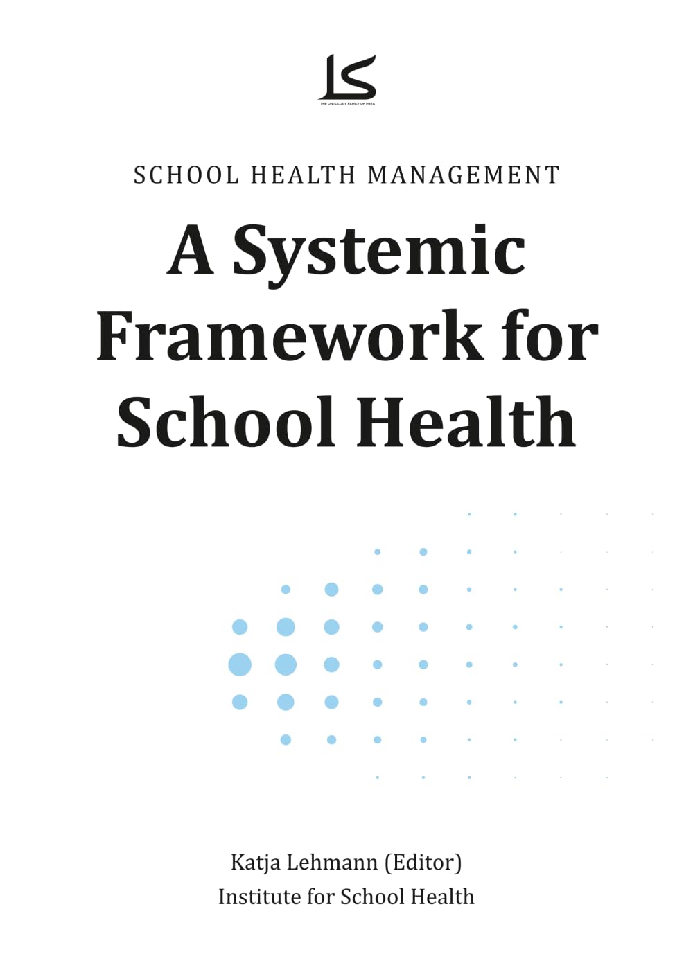 School Health Management: A Systemic Framework for Schools (PREA – The Ontological Family)