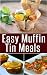 Easy Muffin Tin Meals