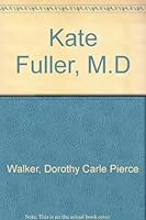 Kate Fuller, M.D B0007E80WO Book Cover