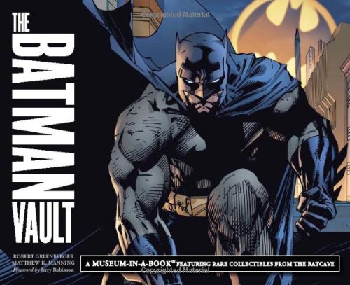 The Batman Vault: A Museum-in-a-Book with Rare Collectibles from the Batcave The Batman Vault: A Museum-in-a-Book with Rare Collectibles from the Batcave