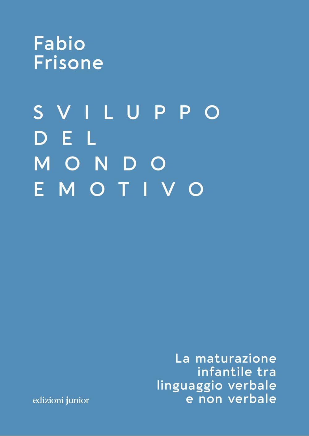 Sviluppo Del Mondo Emotivo. La Maturazione Infantile Tra Linguaggio Verbale E Non Verbale - 4