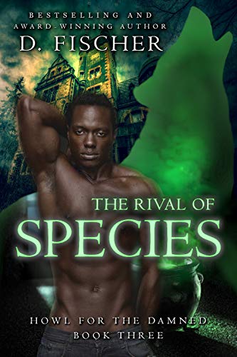 The Rival Of Species Howl For The Damned Book Three Ebook Fischer D Amazon Co Uk Kindle Store