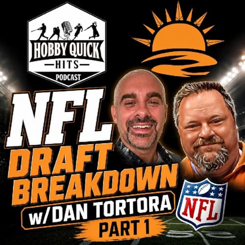 NFL Draft Breakdown Part 1 Dan Tortora Hobby Quick Hits E228