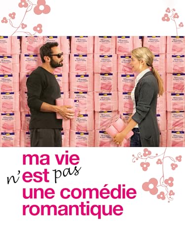 Ma vie n'est pas une comédie romantique