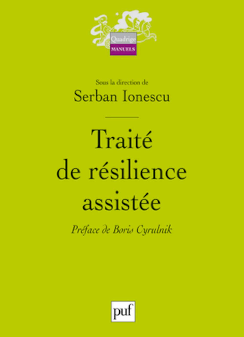 Traité de résilience assistée: Préface de Boris Cyrulnik