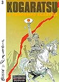  Kogaratsu, tome 3 : Le Printemps écartelé