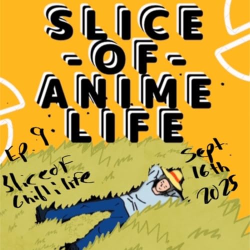 Page de couverture de Slice of Anime Life With Andrew and Dallas : Ep9 - "Quiet Dreams - Slice of Studio Ghibli Life" (Sept 16 2025)