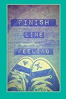 Finish Line Feeling 1588321916 Book Cover