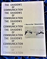 The shadows of communication: Nonverbal dimensions 0840316356 Book Cover
