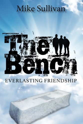 The Bench: Everlasting Friendship 1511633360 Book Cover