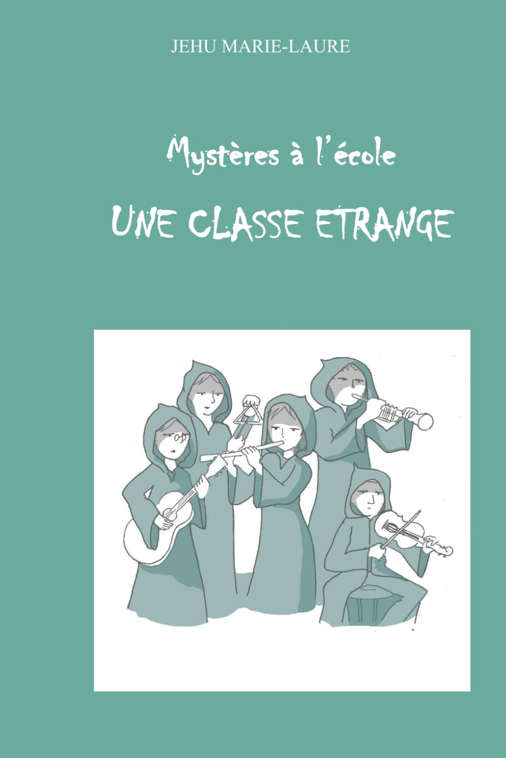 Une classe étrange: Mystère à l'école - Tome 2 (Mystères à l'école - Le club des six)