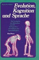 Evolution, Kognition und Sprache: Die Evolution des Menschen und die biologischen Grundlagen der Sprachfa¨higkeit (German Edition) 3489630343 Book Cover