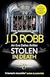 Stolen in Death: An Eve Dallas thriller (In Death 62)