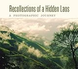  Recollections of a Hidden Laos: A Photographic Journey