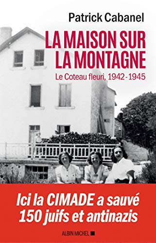Télécharger La Maison sur la montagne : Le Coteau-Fleuri 1942-1945 Livre PDF Gratuit