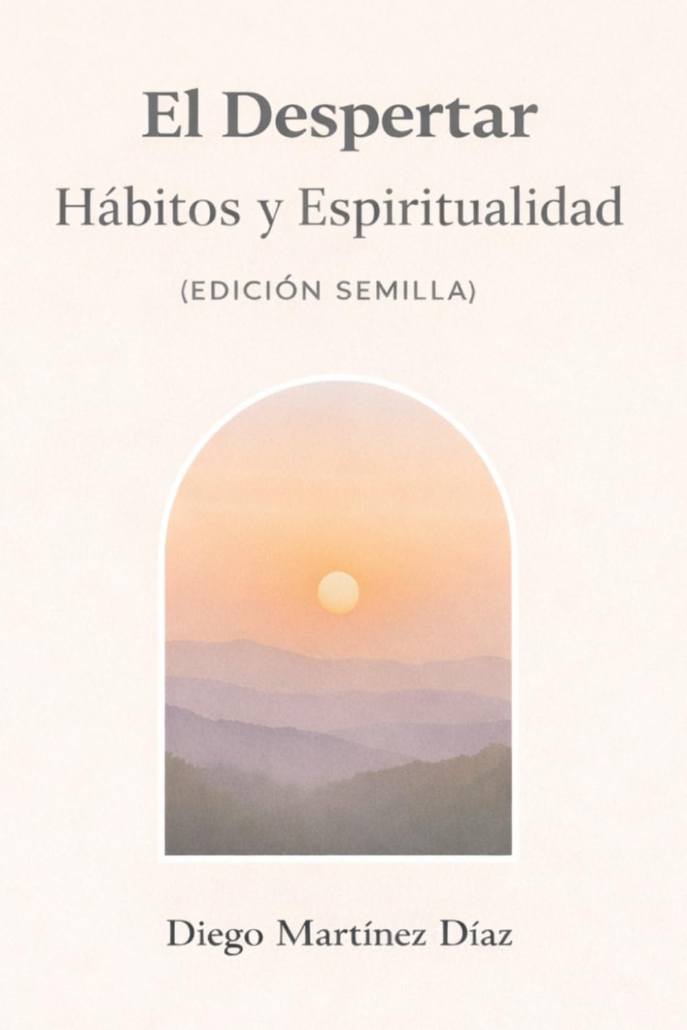 El Despertar Vol 3. Hábitos y Espiritualidad: Edición Semilla