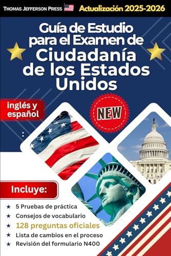 Nueva Guía de Estudio para el Examen de Ciudadanía de los Estados Unidos Actualización 2025–2026 – 128 Preguntas Oficiales: inglés y español - Revisión del formulario N400