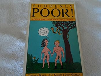 Paperback Suddenly Poor! a Guide for the Downwardly Mobile Book