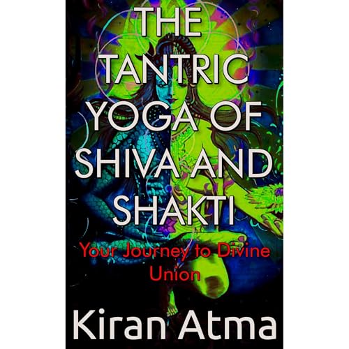 The Tantric Yoga of Shiva and Shakti by Kiran Atma, Jai Krishna Ponnappan episode artwork