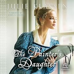 The Painter's Daughter Audiolibro Por Julie Klassen arte de portada