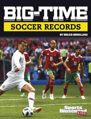 Big-time Soccer Records (Sports Illustrated Kids Big-time Records)