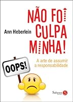 Nao Foi Culpa Minha. A Arte De Assumir A Responsabilidade 8562844268 Book Cover
