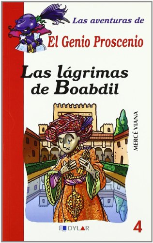 LAS LÁGRIMAS DE BOABDIL - LIBRO 4 (Las aventuras de El Genio Proscenio)